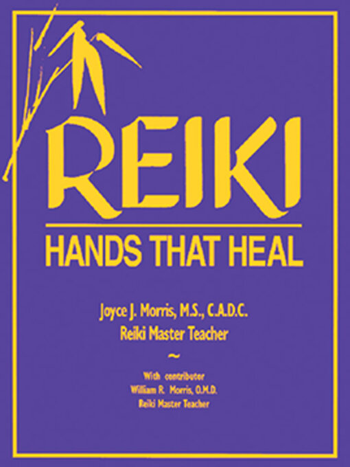 Title details for Reiki Hands That Heal by Joyce J. Morris - Available